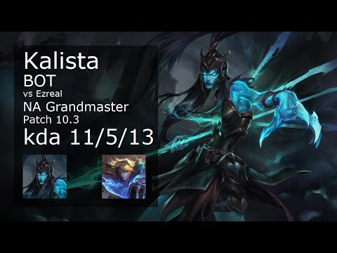 Kalista Bot vs Ezreal - NA Grandmaster 11/5/13 Patch 10.3 Gameplay
