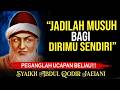 DIJAMIN SELAMAT DUNIA AKHIRAT WEJANGAN TUNTUNAN HIDUP DARI SYEKH ABDUL QODIR AL JAELANI
