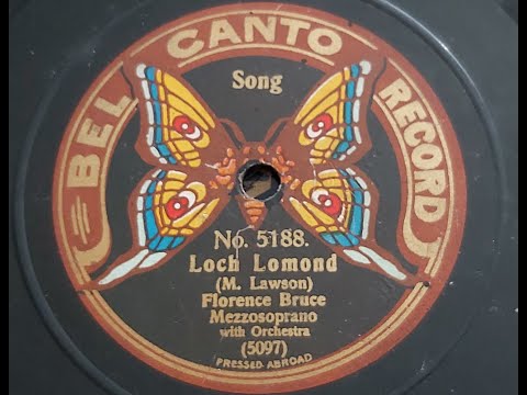 Florence Bruce  'Loch Lomond'   c. 1911  78 rpm