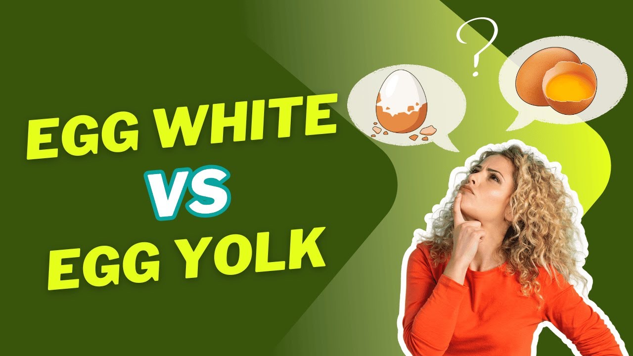 Egg White Vs Egg Yolk | 12 Differences You Must Know