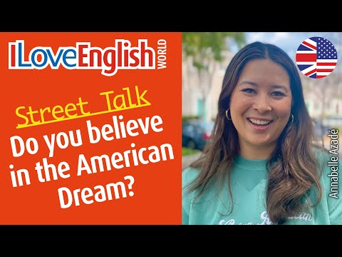 Do you believe in the American Dream? – ENGLISH STREET TALK – I Love English World n°365