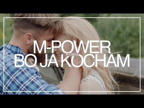 M-POWER - Bo Ja Kocham (MatiC Remix)