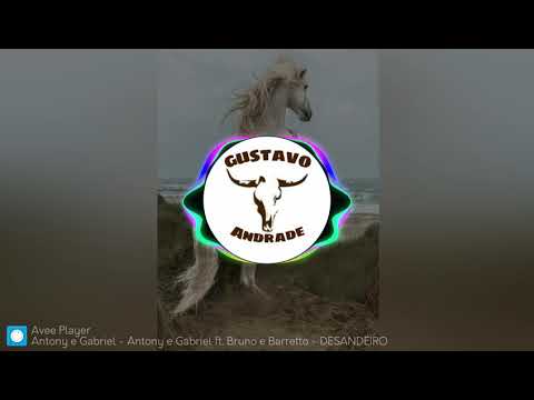 Antony e Gabriel, ft Bruno e Barreto: DESANDEIRO