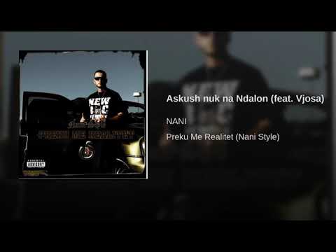 NANI feat VJOSA - Askush nuk na Ndalon / Album ▶️ Preku Me Realitet 2010