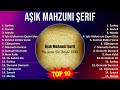 A ş ı k M a h z u n i Ş e r i f MIX Grandes Exitos, Best Songs ~