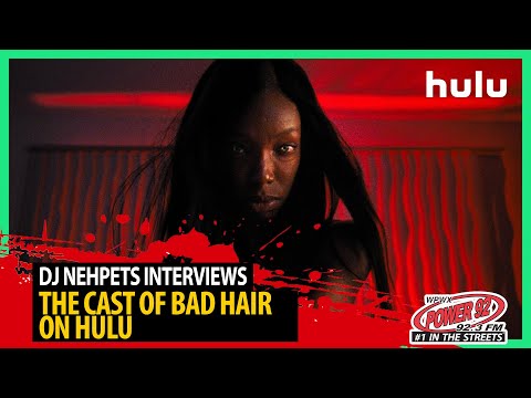 BAD HAIR CAST TALKS With DJ NEHPETS