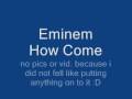 Eminem-How Come (only song) 