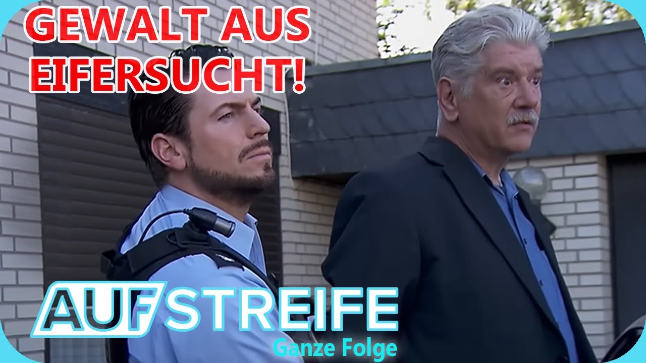 Liebesdrama eskaliert: Streit, Gewalt und Festnahme! | Auf Streife - Ganze Folge | SAT.1