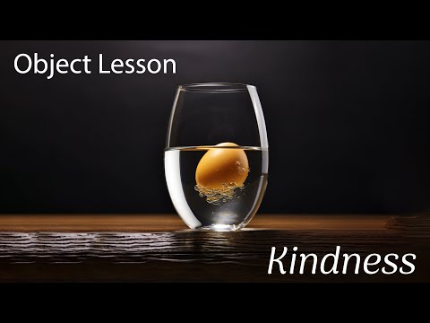 Object lesson for Sunday school on - KINDNESS - How to make an egg float.