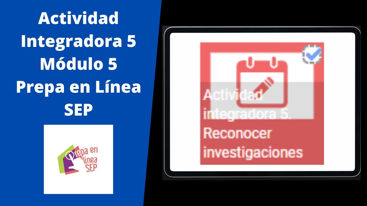 💯💥Módulo 5. Actividad Integradora✅ 5. Prepa en Línea SEP. Tutorial😁
