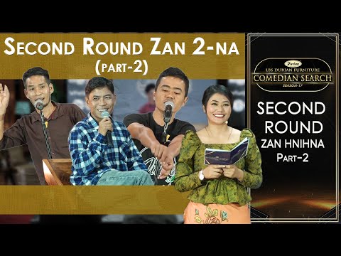 SECOND ROUND ZAN 2-NA  PART -  2 # LBS DURIAN FURNITURE COMEDIAN SEARCH, 2025