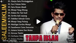 Download lagu KUMPULAN LAGU TERBAIK SALEEM IKLIM - FULL ALBUM TANPA IKLAN mp3