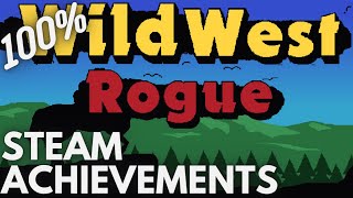 [STEAM] 100% Achievement Gameplay: Wild West Rogue