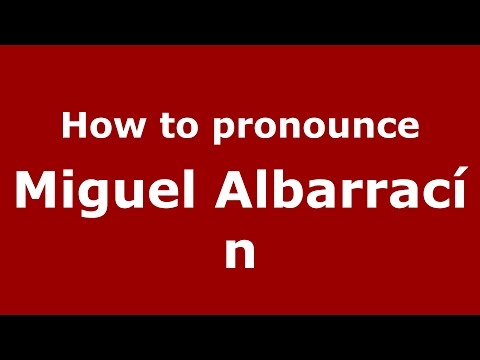 How to pronounce Miguel Albarracín (Spanish/Argentina) - PronounceNames.com