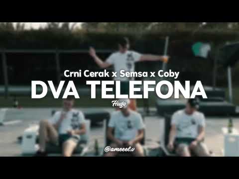 Crni Cerak x Semsa Suljakovic x Coby - Dva Telefona (Hugo Remix)