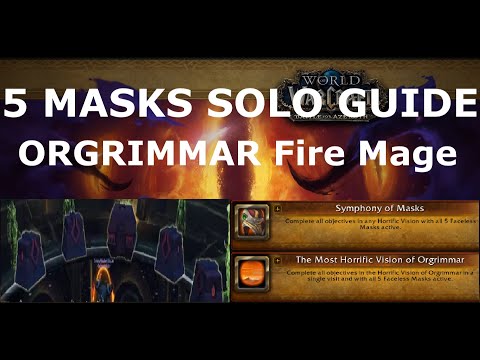 5 Masks SOLO Horrific Vision of Orgrimmar Guide - Full Clear Walkthrough (Fire Mage)