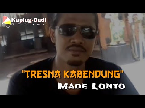 Made Lonto - Tresna Kabendung_Lagu Bali Lawas