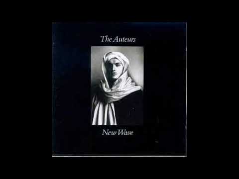 The Auteurs - New Wave  (Full Album)