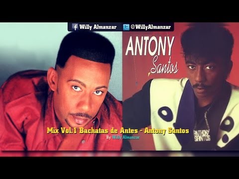 Anthony Santos (Mix Bachata De Antes Completas) V01