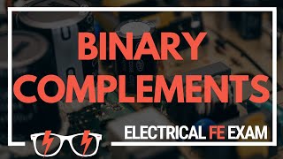 Binary Complements: A Must-Know Topic for the NCEES® Electrical and Computer FE Exam