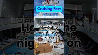 How's the nightlife on a cruise?🚢🛳#cruisefacts