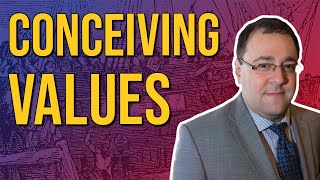 Conceiving Values | Greg Salmieri