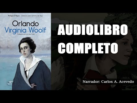 ORLANDO, de Virginia Woolf. AUDIOLIBRO COMPLETO