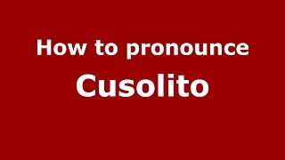 How to pronounce Cusolito