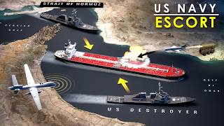 US Navy Strategy to Escorts Ships Through the Strait of Hormuz