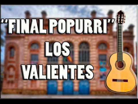 "Acordes" Los Valientes - Final de popurri. Chirigota - Carnaval de Cádiz