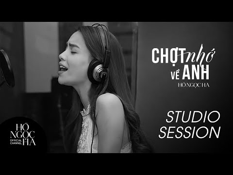 Chợt Nhớ Về Anh (Studio Session) - Hồ Ngọc Hà [Official]
