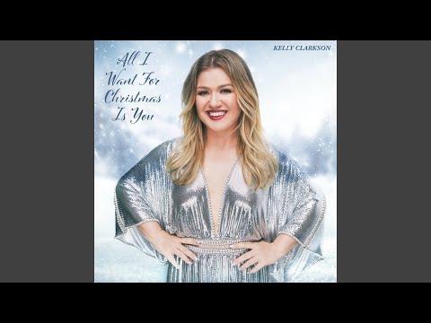 All I Want for Christmas Is You – Kelly Clarkson