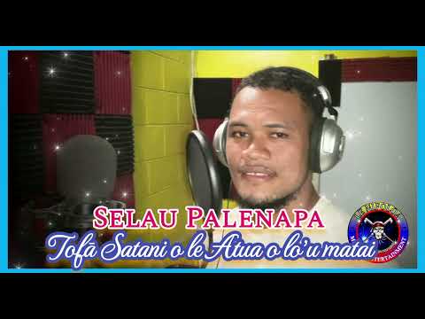 Tofā Satani o Iesu lo'u Matai (Selau Palenapa)