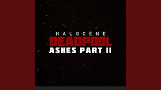 Deadpool Ashes, Pt. 2