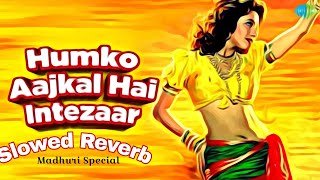 Download lagu Humko Aajkal Hai Intezaar || Slowed Reverb|| Madhuri Special¶¶ Saregama Music 🎶 mp3 Download lagu Humko Aajkal Hai Intezaar || Slowed Reverb|| Madhuri Special¶¶ Saregama Music 🎶 mp3