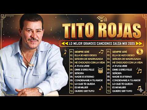 🔴🔴 Las 15 Mejores Canciones De Tito Rojas 🎻 Tito Rojas Mix Salsa Romantica Exitos