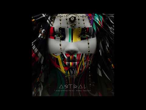 Landikhan, Niña indigo - Astral (Ed is Dead Tripped Remix)