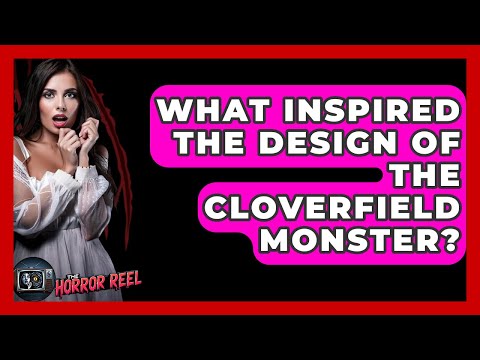 What Inspired The Design Of The Cloverfield Monster? - The Horror Reel