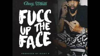 Chevy Woods - Fucc Up The Face