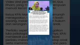KPAI Kecam Gus Elham, Sebut Aksi Cium Anak Langgar UU Perlindungan Anak