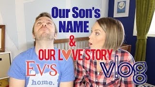 Our Son&#39;s NAME &amp; our Love Story! - Peter &amp; Evynne Hollens