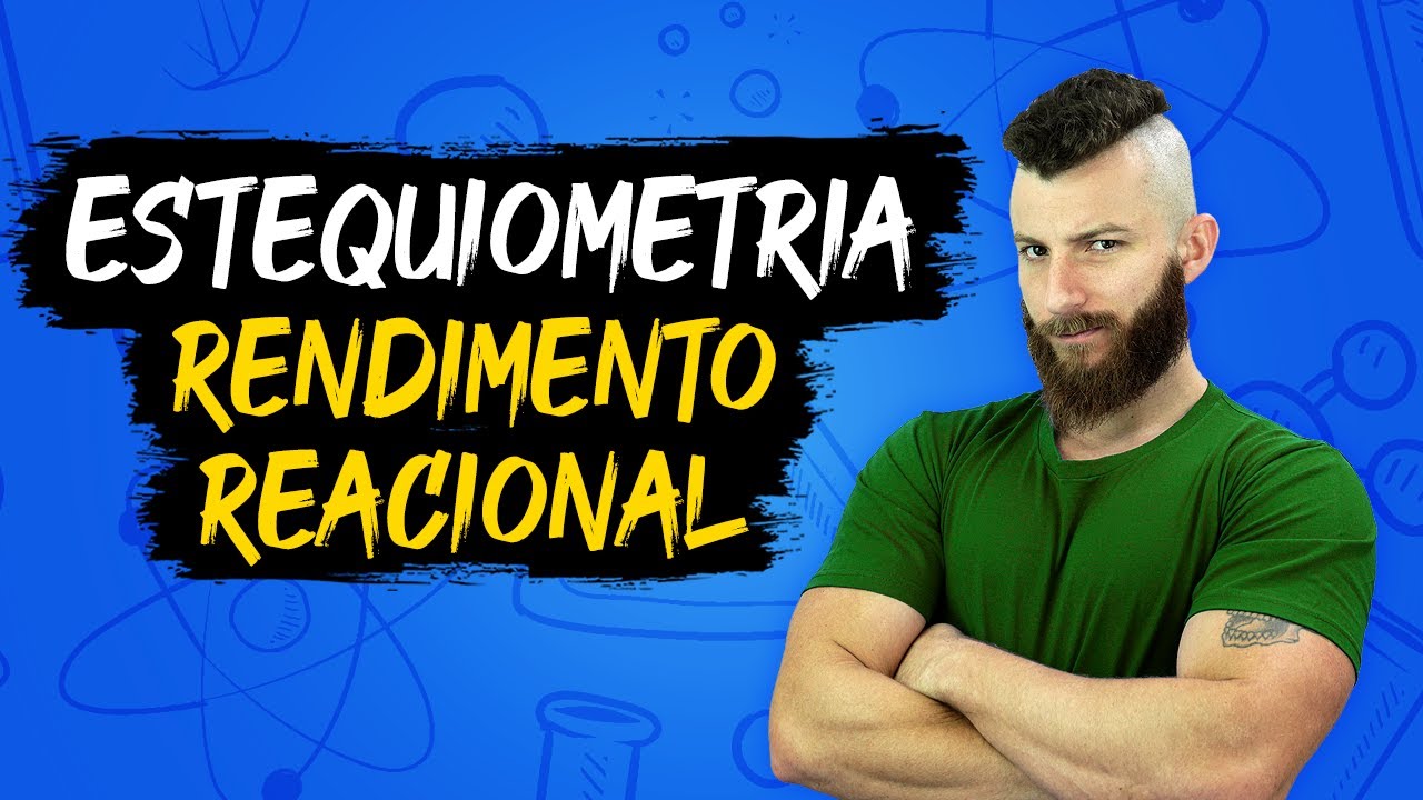 ESTEQUIOMETRIA COM RENDIMENTO REACIONAL