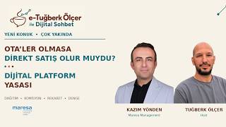 OTA’ler Olmasa Direkt Satış Olur Muydu? | Kazım Yönden – Maresa Management