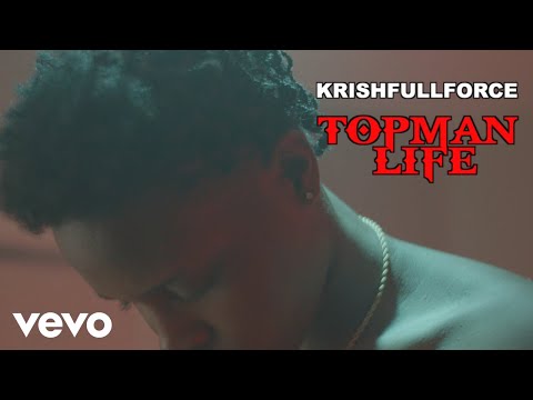 KrishFullforce - Topman Life (Official Video)