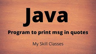 First java program | program to print msg in double quotes in java