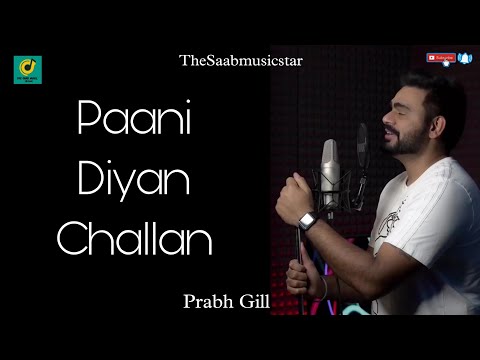 Paani Diyan Challan latest Song Prabh Gill 2022 @TheSaabMusicstar
