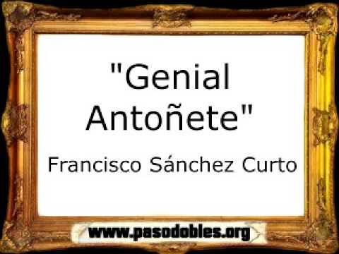 Genial Antoñete - Francisco Sánchez Curto [Pasodoble]