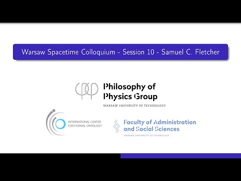 Warsaw Spacetime Colloquium #10 - Samuel C. Fletcher (2022/03/25)