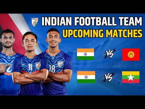 Indian Football Team Upcoming Friendly Matches Confirmed | Indian Football