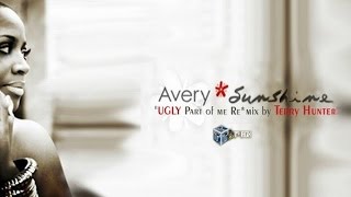 Avery Sunshine - Ugly Part Of Me (Terry Hunter BANG)